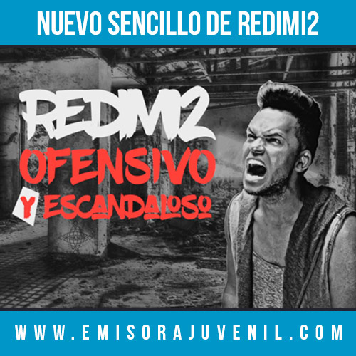 Redimi2 lanza nuevo tema Ofensivo y Escandaloso